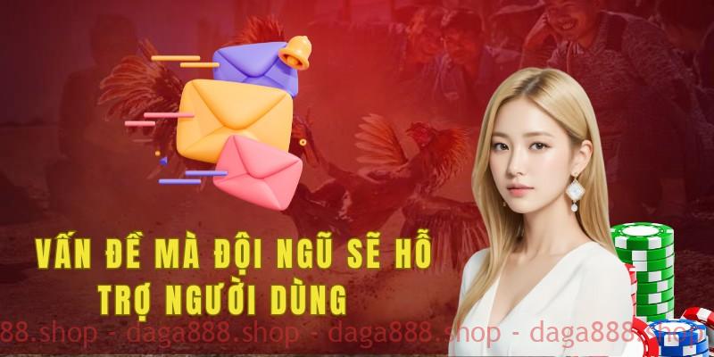 Những vấn đề mà đội ngũ chăm sóc khách hàng sẽ hỗ trợ người dùng