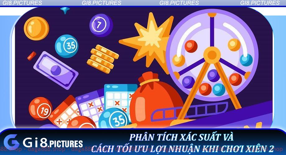 Phân tích xác suất và cách tối ưu lợi nhuận khi chơi xiên 2