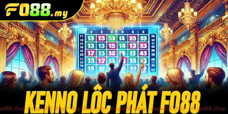 Kenno Lộc Phát Fo88