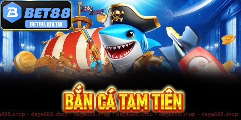 Bắn Cá Tam Tiên