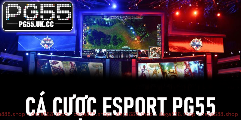 Cá Cược Esport PG55
